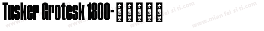 Tusker Grotesk 1800字体转换